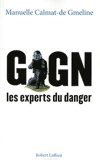 Téléchargez le livre :  GIGN, les experts du danger