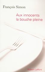 Télécharger le livre :  Aux innocents la bouche pleine