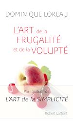 Télécharger le livre :  L'Art de la frugalité et de la volupte