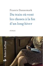 Télécharger le livre :  Du train où vont les choses à la fin d'un long hiver