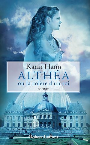 Téléchargez le livre :  Althéa ou la Colère d'un roi
