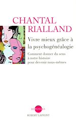 Télécharger le livre :  Vivre mieux grâce à la psychogénéalogie