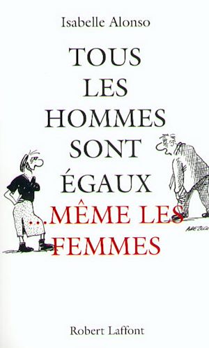 Téléchargez le livre :  Tous les hommes sont égaux même les femmes