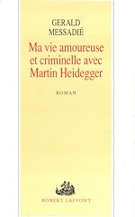 Télécharger le livre :  Ma vie amoureuse criminelle avec Martin Heidegger
