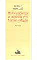 Télécharger le livre :  Ma vie amoureuse criminelle avec Martin Heidegger