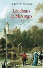 Télécharger le livre :  Les Dames de Marsanges - Tome 1