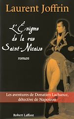 Télécharger le livre :  L'énigme de la rue Saint Nicaise - Les aventures de Donatien Lachance, détective de Napoléon