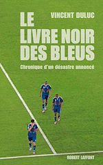 Télécharger le livre :  Le Livre noir des Bleus