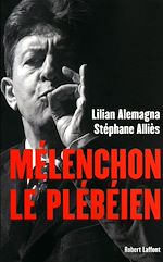 Télécharger le livre :  Mélenchon le plébéien