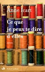 Télécharger le livre :  Ce que je peux te dire d'elles