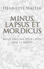Télécharger le livre :  Minus, lapsus et mordicus