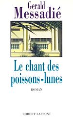 Télécharger le livre :  Le chant des poissons lunes