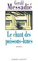 Télécharger le livre :  Le chant des poissons lunes