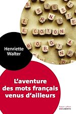 Télécharger le livre :  L'aventure des mots français venus d'ailleurs - Documento