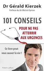 Télécharger le livre :  101 conseils pour ne pas atterrir aux urgences
