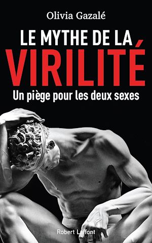 Téléchargez le livre :  Le Mythe de la virilité