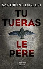 Télécharger le livre :  Tu tueras le père