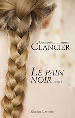 Télécharger le livre :  Le Pain noir - Tome 1