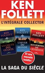 Télécharger le livre :  L'Intégrale collector Ken Follett - La saga du Siècle - La Chute des géants, L'Hiver du monde et Aux