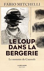 Télécharger le livre :  Le Loup dans la bergerie - Le monstre de Caussols- Collection La bête noire