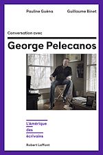 Télécharger le livre :  Conversation avec George Pelecanos - L'Amérique des écrivains