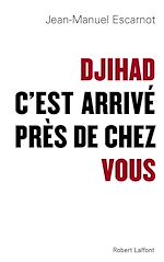 Télécharger le livre :  Djihad, c'est arrivé près de chez vous