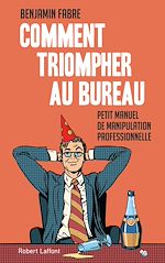 Télécharger le livre :  Comment triompher au bureau