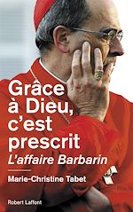 Télécharger le livre :  Grâce à Dieu, c'est prescrit