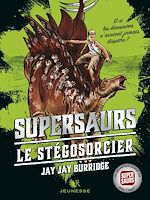 Télécharger le livre :  Supersaurs, Livre II : Le Stégosorcier