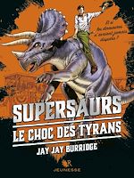 Télécharger le livre :  Supersaurs, Livre III : Le Choc des tyrans