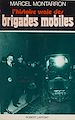 Télécharger le livre :  L'histoire vraie des brigades mobiles