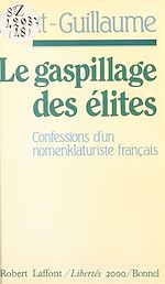 Télécharger le livre :  Le gaspillage des élites