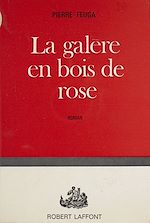 Download this eBook La galère en bois de rose