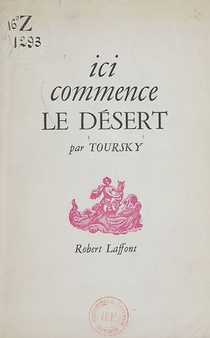 Téléchargez le livre :  Ici commence le désert