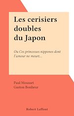 Download this eBook Les cerisiers doubles du Japon