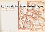 Télécharger le livre :  Le livre de l'amateur de fromages