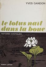 Download this eBook Le lotus naît dans la boue
