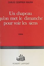 Télécharger le livre :  Un chapeau qu'on met le dimanche pour voir les siens