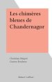 Télécharger le livre :  Les chimères bleues de Chandernagor