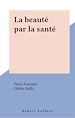 Télécharger le livre :  La beauté par la santé