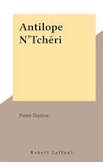 Download this eBook Antilope N'Tchéri