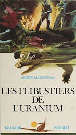 Download this eBook Les flibustiers de l'uranium