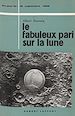 Télécharger le livre :  Le fabuleux pari sur la lune