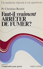 Télécharger le livre :  Faut-il vraiment arrêter de fumer ?