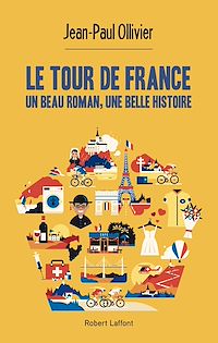 Téléchargez le livre :  Le Tour de France, un beau roman, une belle histoire