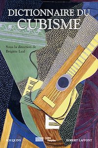 Téléchargez le livre :  Dictionnaire du cubisme