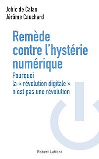 Téléchargez le livre :  Remède contre l'hystérie numérique