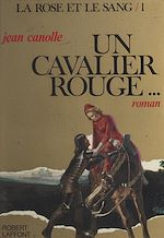 Download this eBook La rose et le sang (1) : Un cavalier rouge