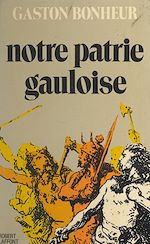 Download this eBook Notre patrie gauloise