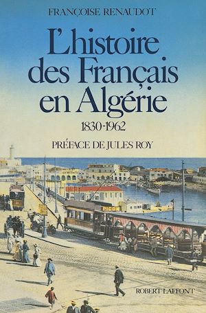 Téléchargez le livre :  L'histoire des Français en Algérie, 1830-1962